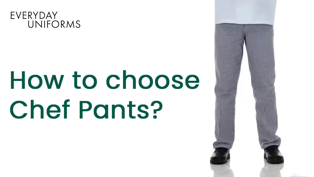 Cooking Pants How To Choose The Right Chef Pants: The Ultimate Chef Guide