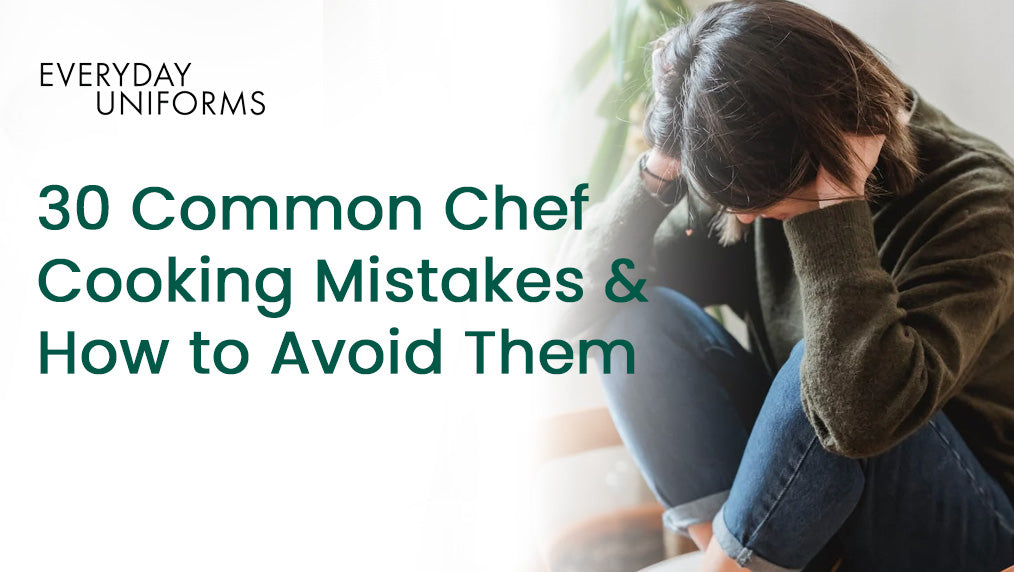 30 Common Chef Mistakes to Avoid as a Professional Chef in 2024